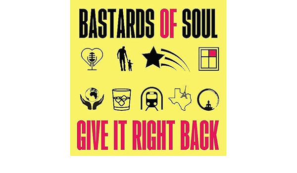 Bastards of Soul - Give It Right Back