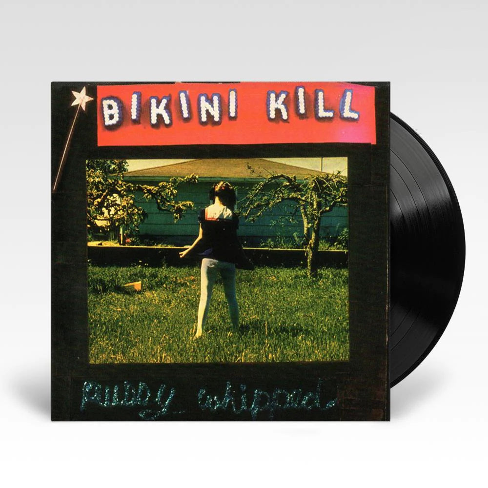 Bikini Kill - Pussy Whipped