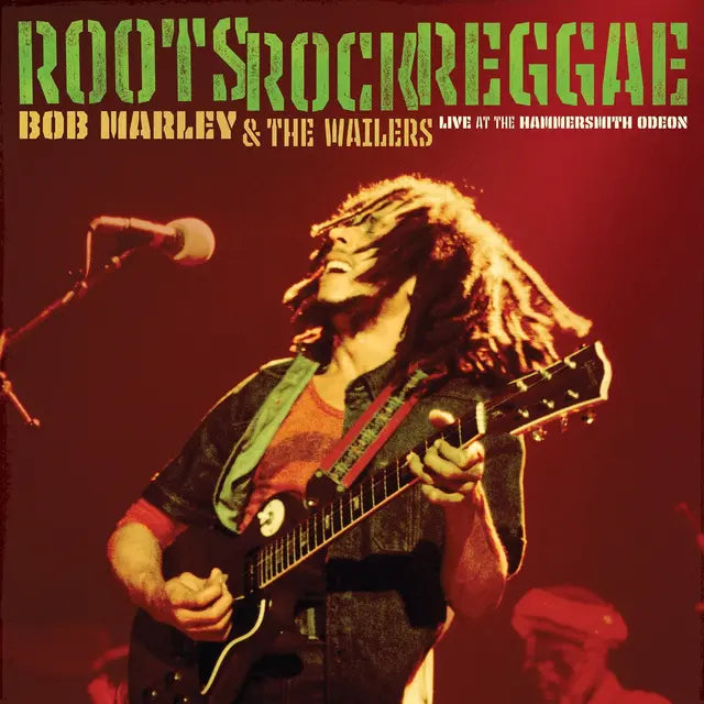 Bob Marley & The Wailers - Roots, Rock, Reggae: Live At The Hammersmith Odeon