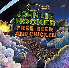John Lee Hooker - Free Beer & Chicken