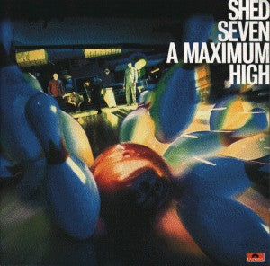 Shed Seven - Maximum High