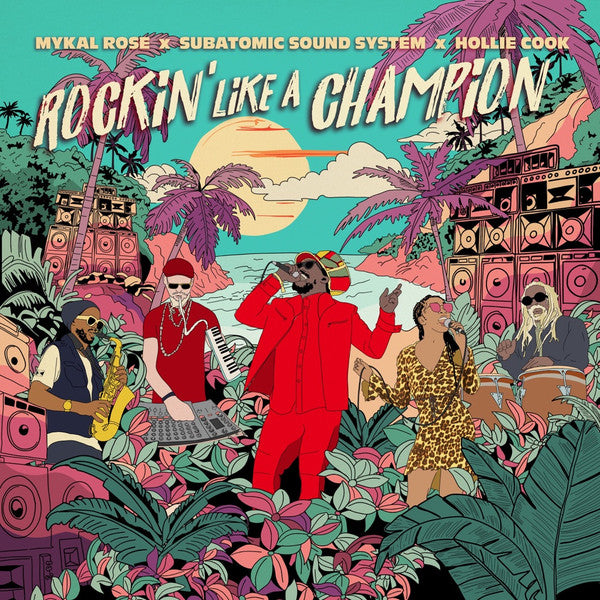 Mykal Rose & Subatomic Sound System & Hollie Cook - Rockin' Like A Champion