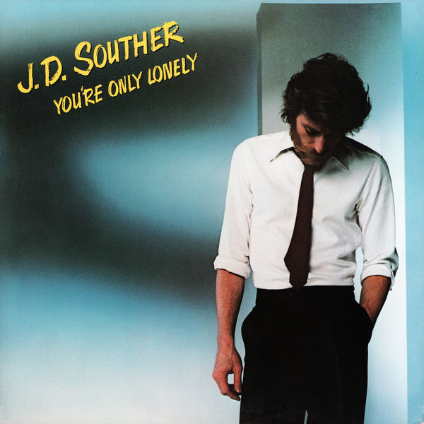 JD Souther - You're Only Lonely