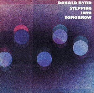 Donald Byrd - Stepping Into Tomorrow