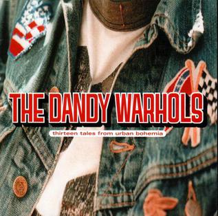 Dandy Warhols - Thirteen Tales From Urban Bohemia