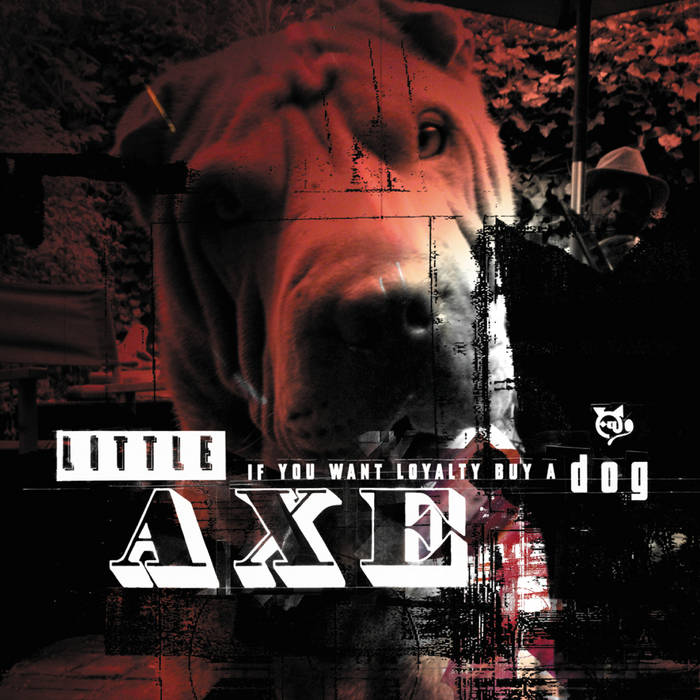 Little Axe - If You Want Loyalty Buy A Dog (LP)