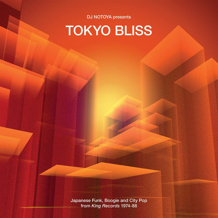V/A - Dj Notoya presents Tokyo Bliss : Japanese Funk, Boogie & City Pop from King Records 1974-88