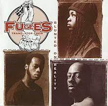 The Fugees - Blunted On Reality