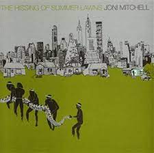 Joni Mitchell - Hissing Of Summer Lawns