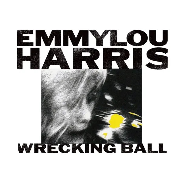 Emmylou Harris - Wrecking Ball