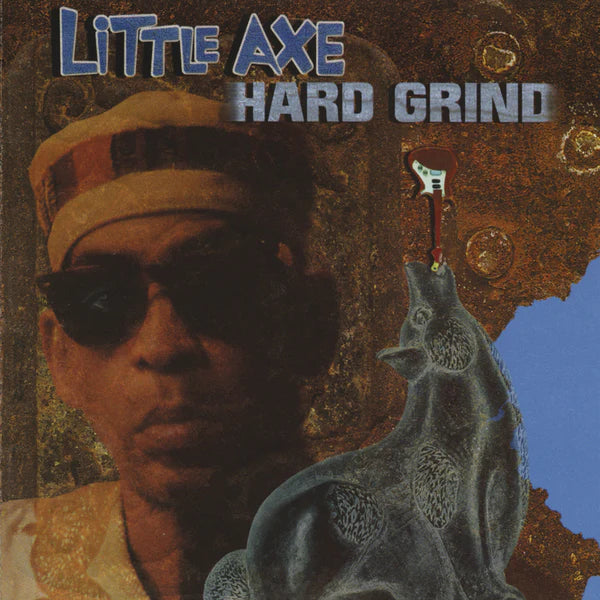 Little Axe - Hard Grind (LP)