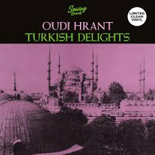 Oudi Hrant - Turkish Delights