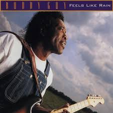 Buddy Guy - Feels Like Rain