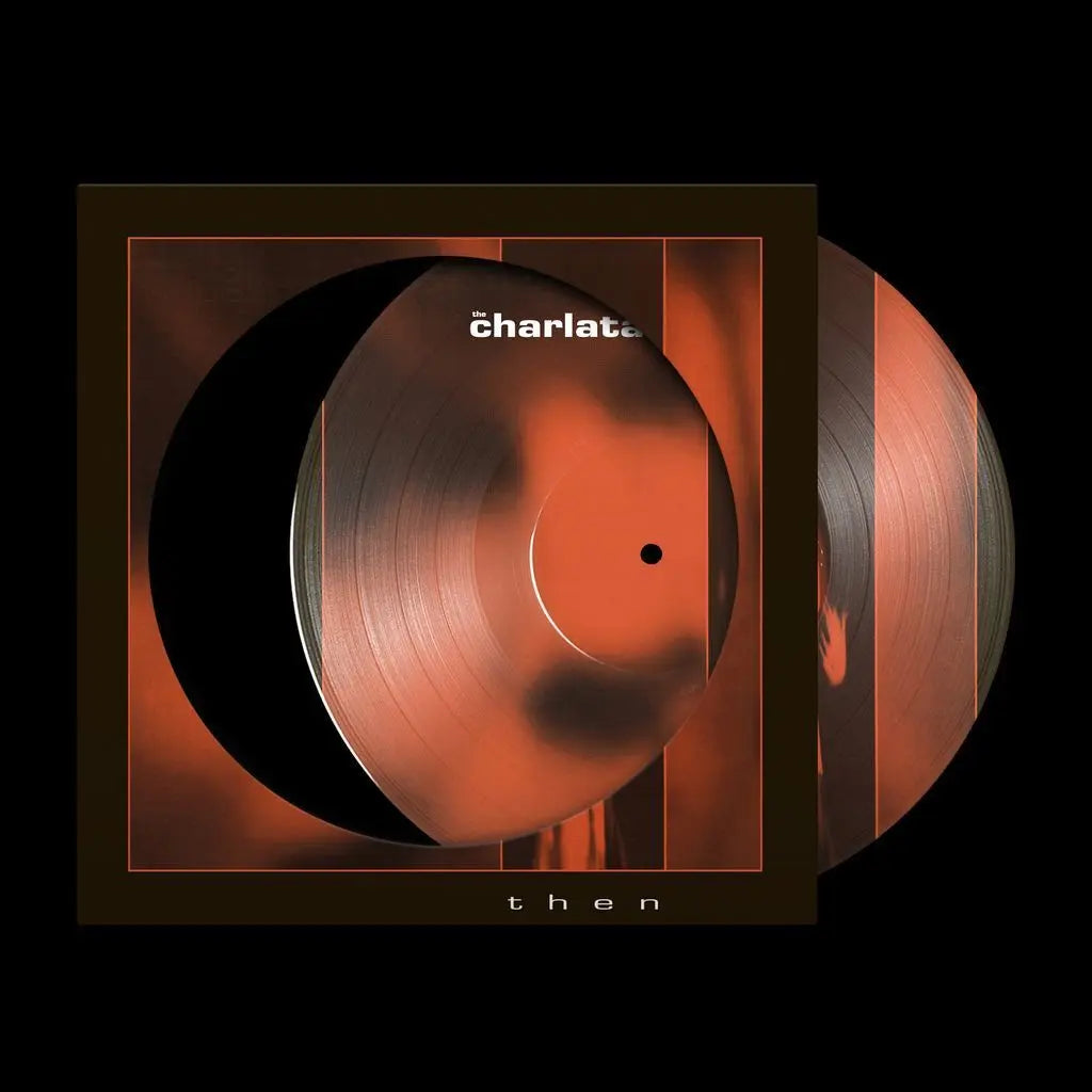 RSD2026 - The Charlatans - Then (Picture Disc)