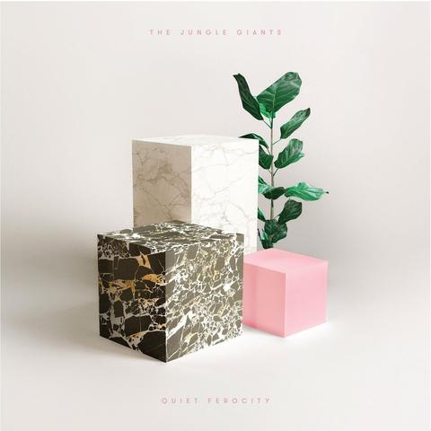 The Jungle Giants - Quiet Ferocity