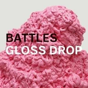 Battles - Gloss Drop