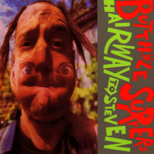 Butthole Surfers - Hairway to Steven