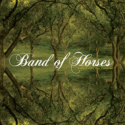 Band of Horses - Everything All The Time