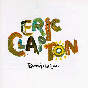 Eric Clapton - Behind The Sun