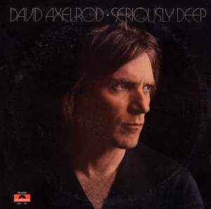 David Axelrod - Seriously Deep