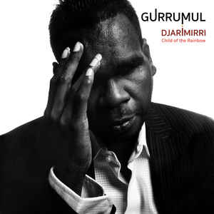 Gurrumul - Djarimirri (Child Of The Rainbow)