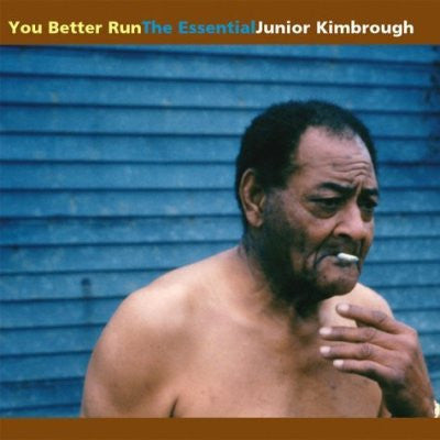 Junior Kimbrough - You Better Run
