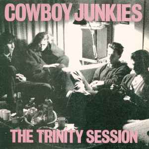 Cowboy Junkies - Trinity Session