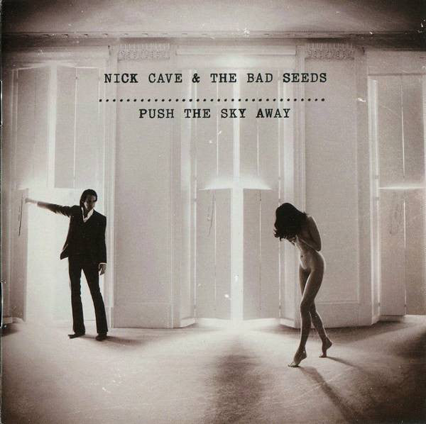 Nick Cave & The Bad Seeds – Push The Sky Away