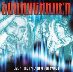 Soundgarden - Live At The Palladium Hollywood