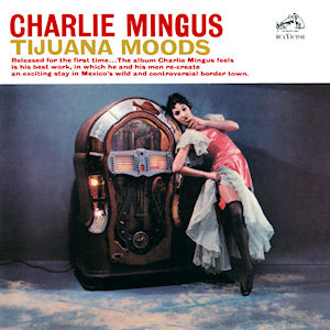 Charles Mingus - Tijuana Moods