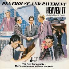 Heaven 17 - Penthouse and Pavement (Half-Speed Remaster)