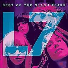 L7 - The Best Of The Slash Years