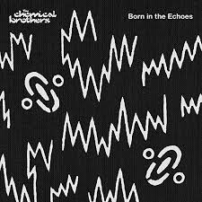 The Chemical Brothers - Born In Echoes