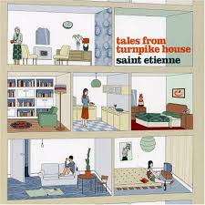 Saint Etienne - Tales From Turnspike House