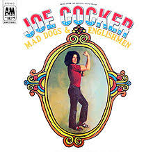 Joe Cocker - Mad Dogs & Englishmen