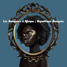 Les Amazones d'Afrique - Republique Amazone