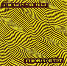 The Ethiopian Quintet - Afro-Latin Soul Vol. 2