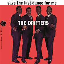 The Drifters - save the last dance for me