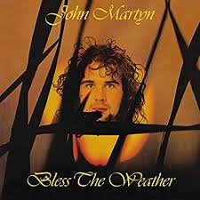 John Martyn - Bless the Weather