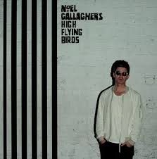 Noel Gallagher's High Flying Birds - Chasing Yesterday