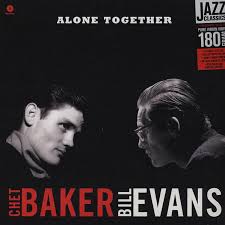 Chet Baker and Bill Evans - Alone Together