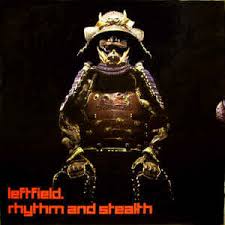 Leftfield - Rhythm and Stealth