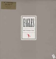 The Eagles - Hell Freezes Over