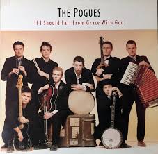 The Pogues - If I Should Fall From Grace