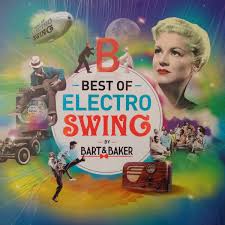 Bart + Baker: Best Of Electro-Swing - Various