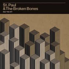 St Paul & The Broken Bones - Half The City