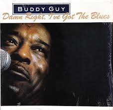 Buddy Guy - Damn Right I've Got The Blues