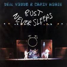Neil Young and Crazy Horse - Rust Never Sleeps