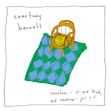 Courtney Barnett - Sometimes I Sit and Think, Sometimes I Just Sit