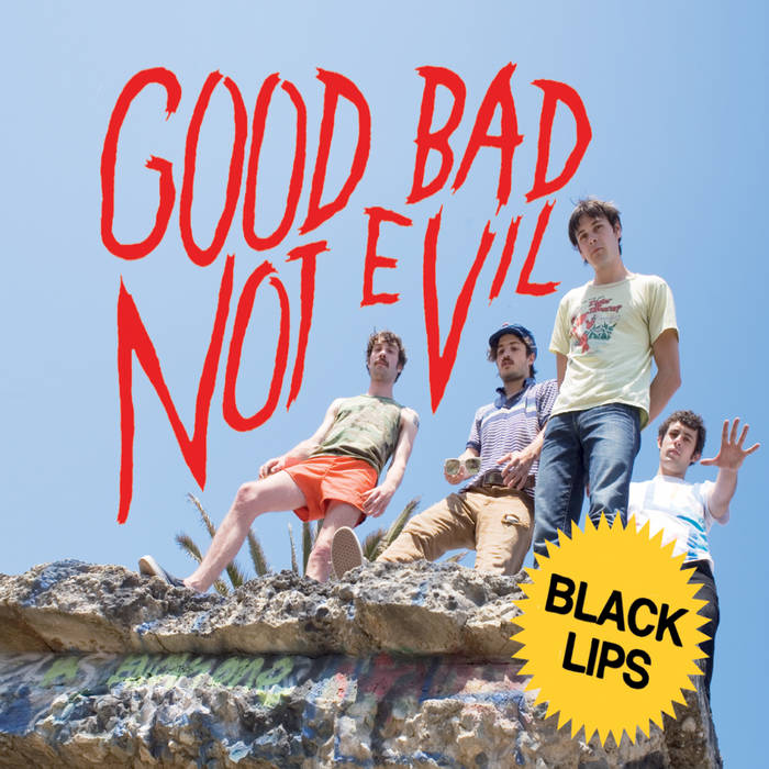 Black Lips - Good Bad Not Evil (Deluxe)
